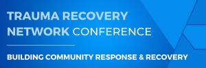 Decorative banner for Trauma Recovery Network Conference, Building Community Response and Recovery